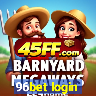 96bet login